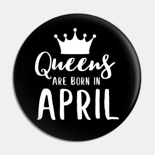 Queens are born in april Pin