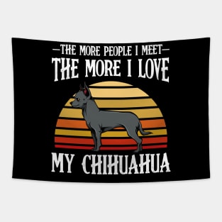 Chihuahua - The More People I Meet - Dog Lover Tapestry