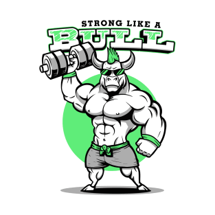 Strong as a Bull T-Shirt