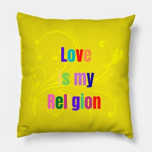 Love Is My Religion Pillow