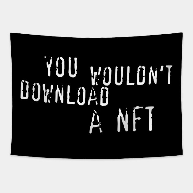 you wouldn't download a nft Tapestry by Mrmera