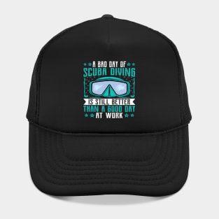 Bad Scuba Diving Better Work Tee Hat