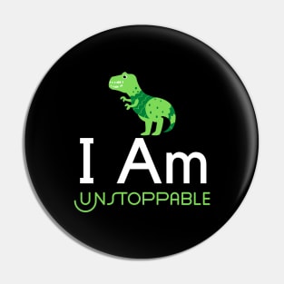 I Am Unstoppable T Rex Pin