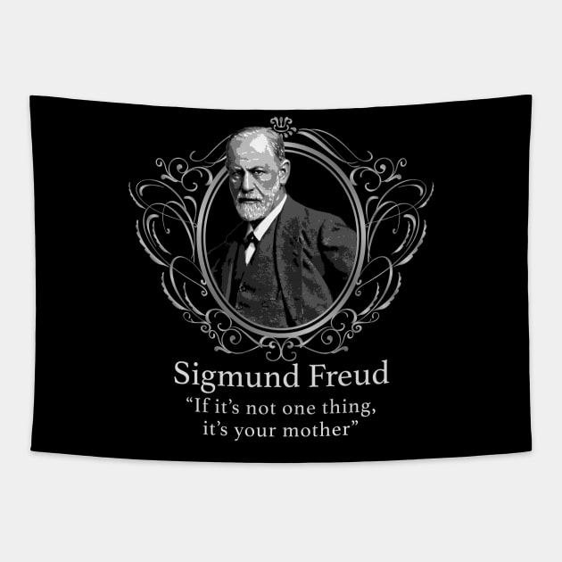 Sigmund Freud- If It's not one thing, It's your mother Tapestry by Alema Art