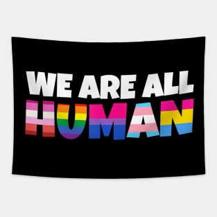 We Are All Human Proud Lgbt Rainbow Flag Inspirational Tapestry