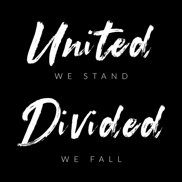 United We Stand, Divided We Fall by TextyTeez