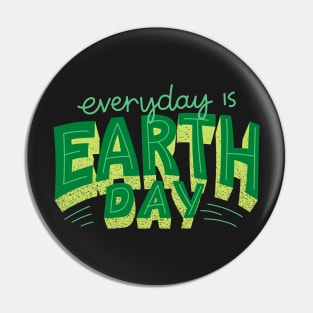 Everyday Is Earth Day - Gift For Environmentalist, Conservationist - Global Warming, Recycle, It Was Here First, Environmental, Owes, The World Pin