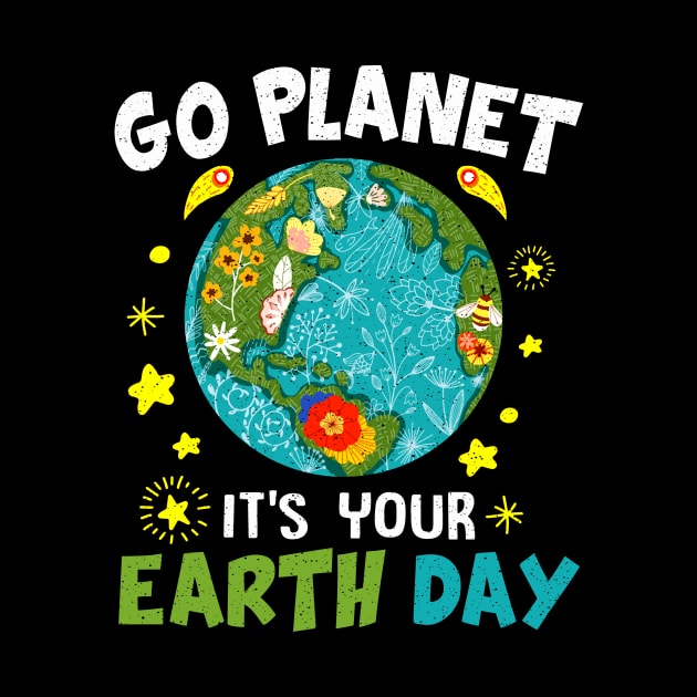 Earth Day 2022 Go planet It's your Earth Day by Xonmau