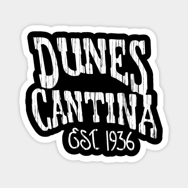 Dunes Cantina, Est. 1936, Wood texture Magnet by BRAVOMAXXX