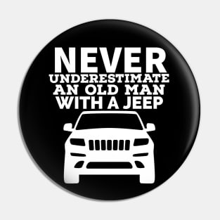 Never underestimate an old man with a jeep Pin