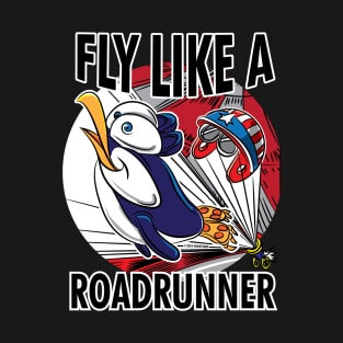 Penguin Fly Like Roadrunner T-Shirt