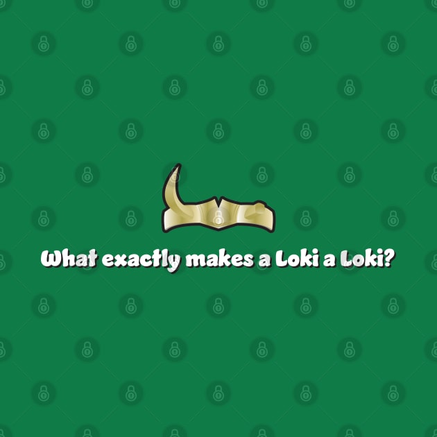 WHAT MAKES A LOKI A LOKI? by Hou-tee-ni Designs