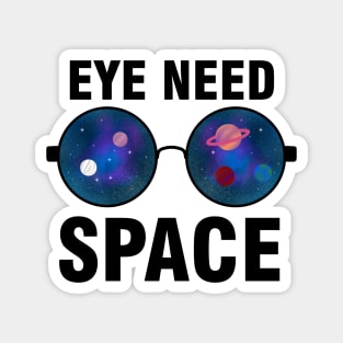 Eye Need Space Magnet