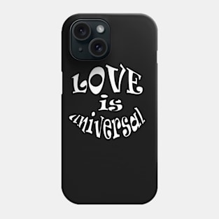 Love is universal Phone Case