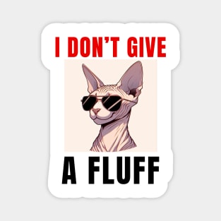 I don’t give a fluff funny sphinx cat Magnet