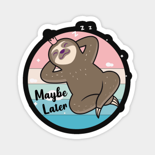 Maybe Later, Cute Sloth Sleep Design Magnet