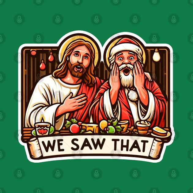 We Saw That meme Jesus Christ Santa Claus Christmas Party by Plushism