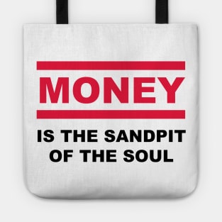 Is the sandpit of the soul - MONEY Tote