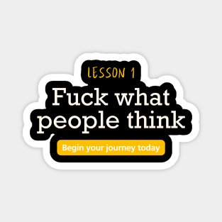 Fuck what people think Magnet