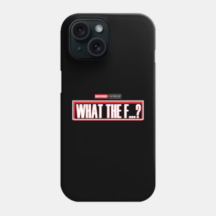 WHAT THE F...? - What If Parody Phone Case