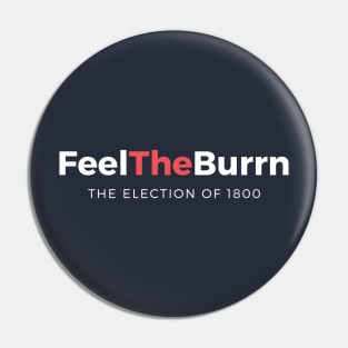 Feel the Burrn - Parody 1 Pin