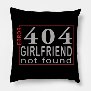 error 404, girlfriend not found Pillow
