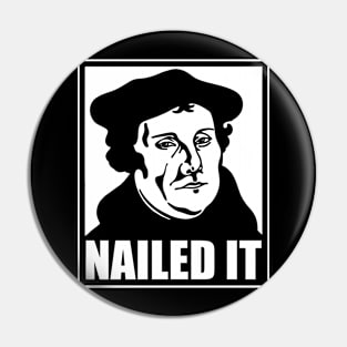 Martin Luther Nailed It Pin