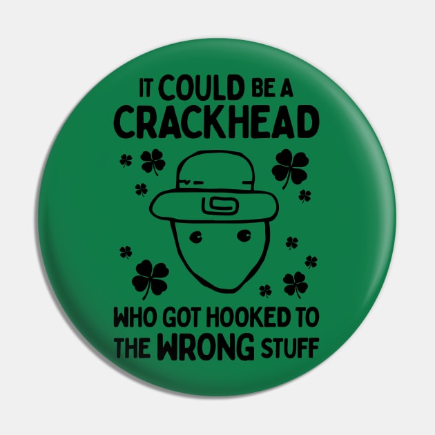 It Could Be A Crackhead - Funny Crichton Alabama Leprechaun Meme Pin by TwistedCharm