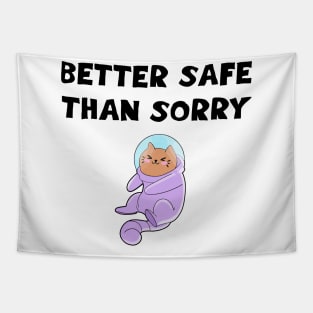 Better safe than sorry. Cute astronaut cat in space suit cartoon Tapestry