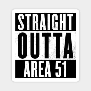 Straight Outta Area 51 Magnet