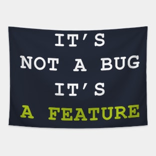 Its Not A Bug Its A Feature Tapestry