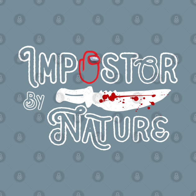 Disover Impostor by nature - Impostor - T-Shirt