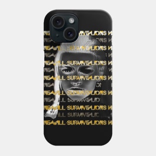 WHITNEY QUNN ''NO ONE WILL SURVIVE LIONS HEART'' Phone Case