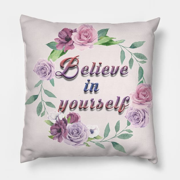 Believe In Yourself Pillow by Nice Shop