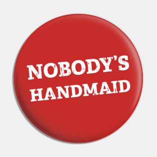 Nobody's Handmaid Pin