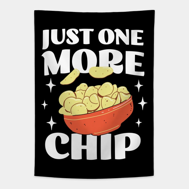 Just One More Chip - Funny Snack Apparel - Chip Lover Tapestry by TeeTopiaNovelty