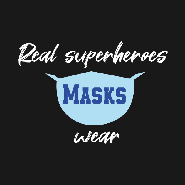 Real Superheroes Wear Masks Quote by MerchSpot