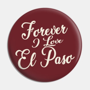 Forever i love El Paso Pin