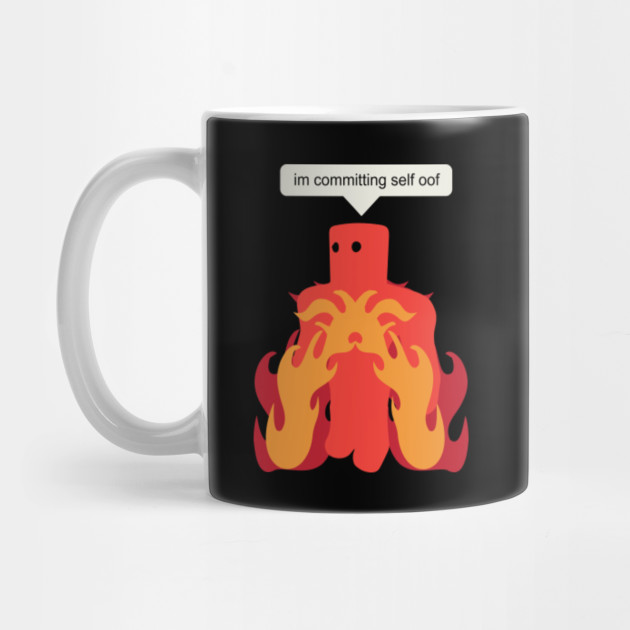 Roblox Memes Committing Self Oof Roblox Meme Mug Teepublic - roblox memes by teestopsonline