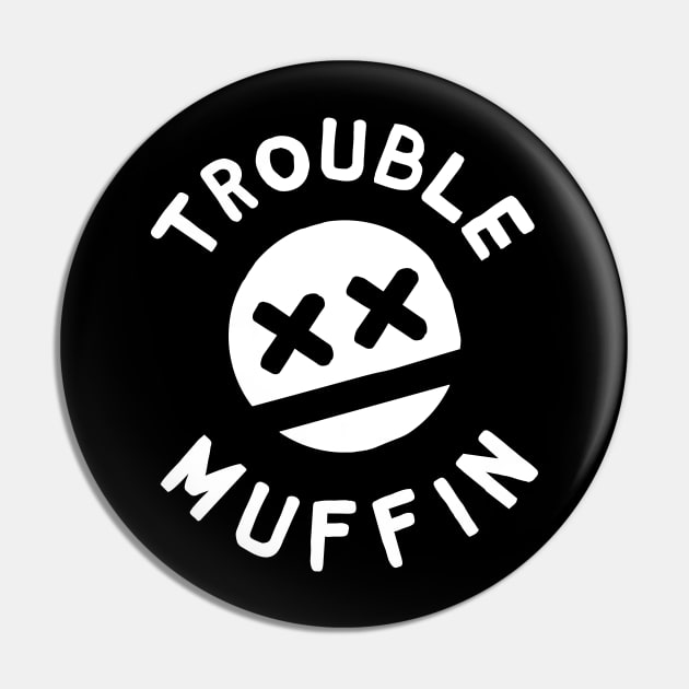 Trouble Muffin Pin by TroubleMuffin