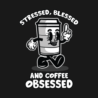 Stressed Blessed and Coffee Obsessed T-Shirt