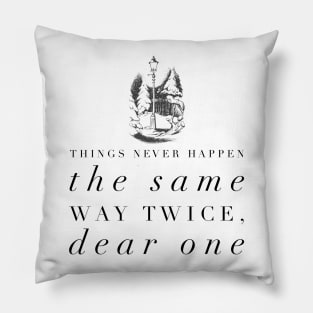 Things Never Happen the Same Way Twice, Dear One Pillow