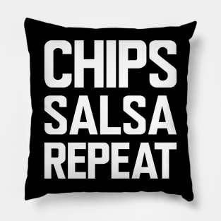 Chips Salsa Repeat w Pillow