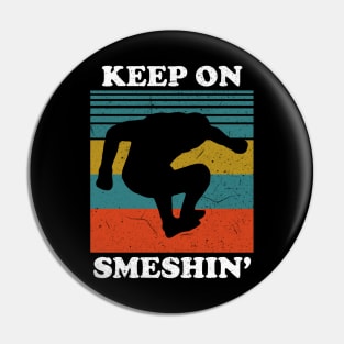 Keep on Smeshin' MMA Pin