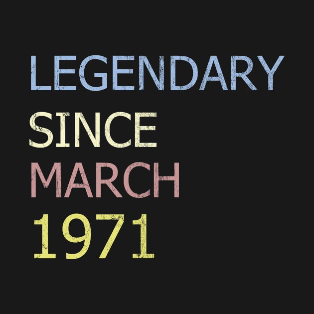 LEGENDARY SINCE MARCH 1971 by BK55