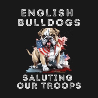 English Bulldogs Saluting Our Troops T-Shirt