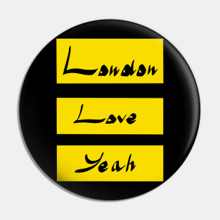 London Love Yeah Pin