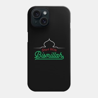 Islamic Quotes Start With Bismillah Phone Case