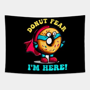 Donut Fear I'm Here ! Funny Donut Tapestry