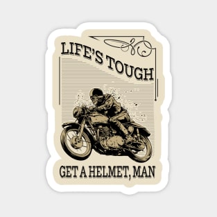 Tough - Life's tough get a helmet man - Skull Motorcycle Magnet